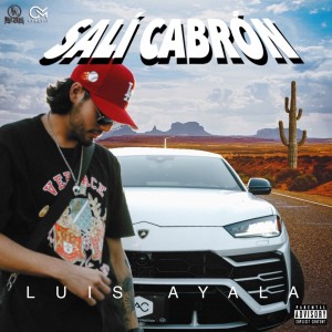 Album Salí Cabrón (Explicit) from Luis Ayala