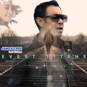 Album Jang Ko Pigi oleh Evert Titahena