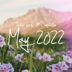 Album Indie/Rock/Alt Compilation - May 2022 (Explicit) from Various