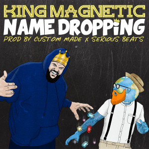 King Magnetic的專輯Name Dropping (Explicit)