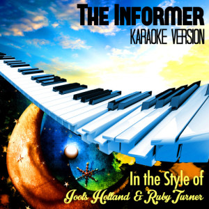 Karaoke - Ameritz的專輯The Informer (In the Style of Jools Holland & Ruby Turner) [Karaoke Version] - Single