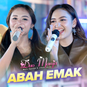 ดาวน์โหลดและฟังเพลง Abah Emak พร้อมเนื้อเพลงจาก DUO MANJA