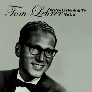 ดาวน์โหลดและฟังเพลง We Will All Go Together When We Go (Live) พร้อมเนื้อเพลงจาก Tom Lehrer