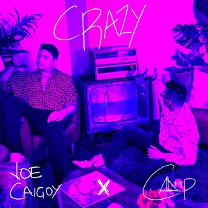 Camp的專輯Crazy (feat. Joe Caigoy)