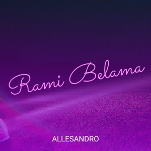 收听Allesandro的Rami Belama歌词歌曲
