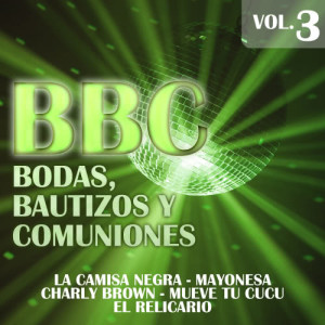 La Banda De Fiesta的專輯BBC (Bodas,Bautizos y Comuniones)  Vol.3