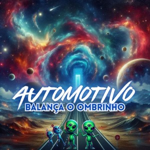 ดาวน์โหลดและฟังเพลง Automotivo balança o ombrinho (Explicit) พร้อมเนื้อเพลงจาก GUIBA 011