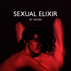 Album Sexual Elixir of Desire (Tantra Meditation & Music for Seductive Pleasure) oleh Tantric Sexuality Masters