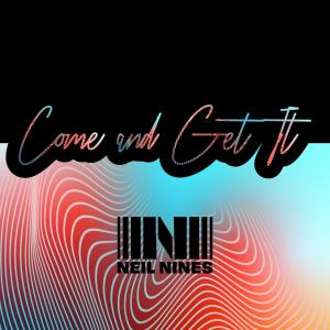 Neil Nines的專輯Come And Get It (Radio Edit)