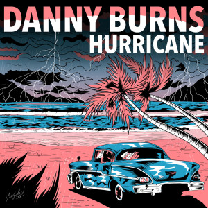 收聽Danny Burns的Hurricane (feat. Tim O'Brien)歌詞歌曲