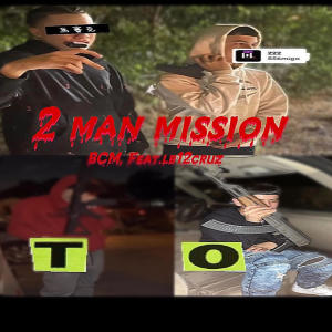 BCM的專輯2 man mission (feat. Lb12cruz) [Explicit]