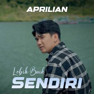 อัลบัม Lebih Baik Sendiri ศิลปิน Aprilian