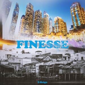 E-reign的专辑Finesse (Explicit)