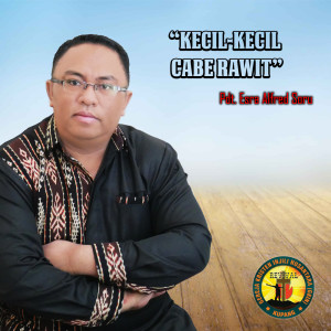 Dengarkan lagu Kecil-Kecil Cabe Rawit nyanyian Pdt. Esra Alfred Soru dengan lirik