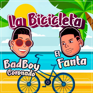 Listen to La Bicicleta song with lyrics from BadBoy Coronado