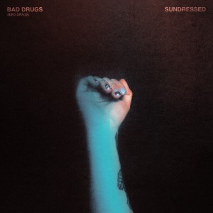 Sundressed的專輯Bad Drugs (feat. City Mouth)