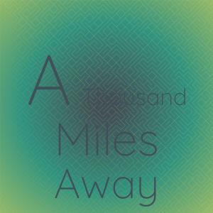 อัลบัม A Thousand Miles Away ศิลปิน Silvia Natiello-Spiller