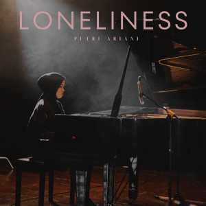 อัลบัม Loneliness (Live Version) ศิลปิน Putri Ariani