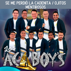 Album Se Me Perdió La Cadenita / Ojitos Mentirosos (En Vivo) oleh Los Acaboy's