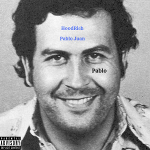 Listen to Pablo (Explicit) song with lyrics from HoodRich Pablo Juan