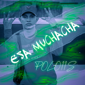 ดาวน์โหลดและฟังเพลง Esa muchacha พร้อมเนื้อเพลงจาก Polo11s