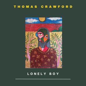收聽Thomas Crawford的LONELY BOY歌詞歌曲