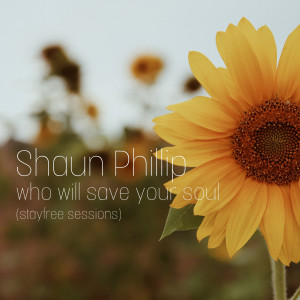 Shaun Phillip的专辑Who Will Save Your Soul