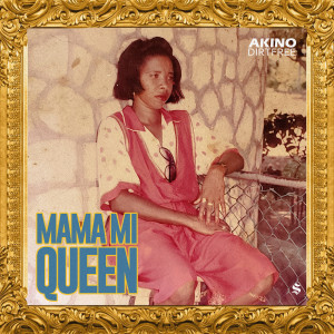 收听Akino Dirtfree的Mama Mi Queen歌词歌曲