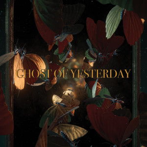 ดาวน์โหลดและฟังเพลง Ghost of Yesterday พร้อมเนื้อเพลงจาก NOPROPHECY