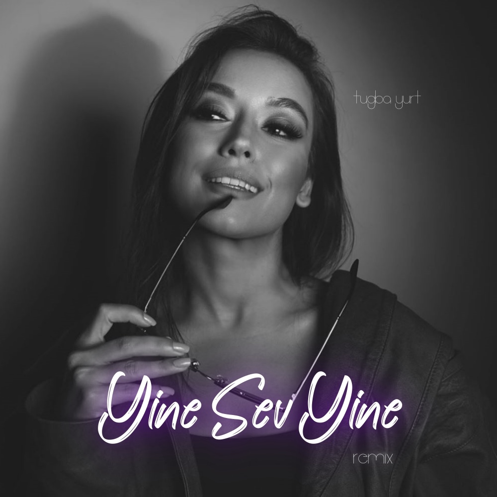 Yine Sev Yine (Remix)