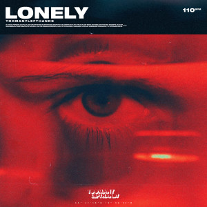 收聽TooManyLeftHands的Lonely歌詞歌曲