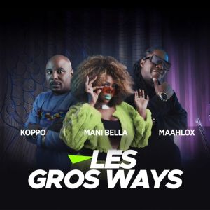 Listen to Les gros ways song with lyrics from Maahlox Le Vibeur