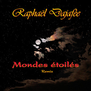 ดาวน์โหลดและฟังเพลง Mondes étoilés (remix) (Remix) พร้อมเนื้อเพลงจาก Raphaël Dajafée