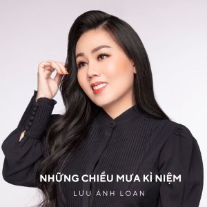 Album Những Chiều Mưa Kỉ Niệm from Lưu Ánh Loan