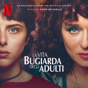 Enzo Avitabile的專輯La Vita Bugiarda Degli Adulti (Soundtrack from the Netflix Series)