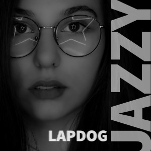 收聽Jazzy的Lapdog歌詞歌曲