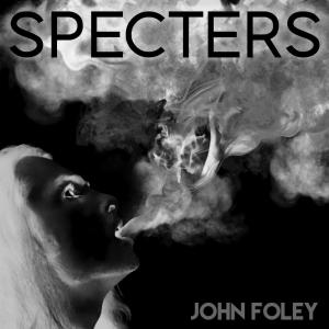 John Foley的專輯Specters
