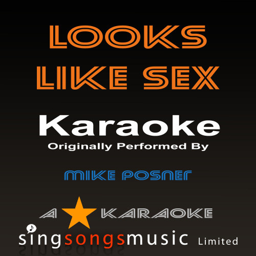 Looks Like Sex (Originally Performed By Mike Posner) [Karaoke Audio Version] (Karaoke Audio Version)