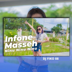 ดาวน์โหลดและฟังเพลง Infone Masseh Ninu Ninu Ninu พร้อมเนื้อเพลงจาก Dj Fiko 88