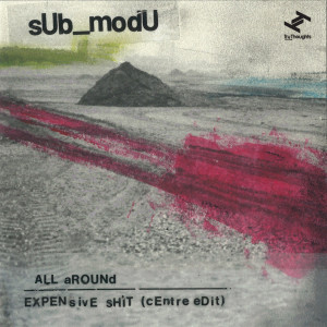 Album All Around / Expensive Shit (Centre Edit) (Explicit) from sUb_modU