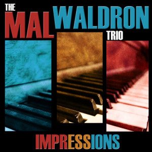 The Mal Waldron Trio的專輯Impressions