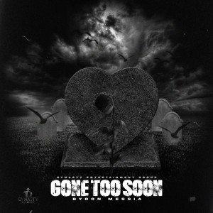 Listen to Gone Too Soon (Explicit) song with lyrics from Byron Messia