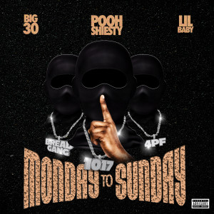 ดาวน์โหลดและฟังเพลง Monday to Sunday (feat. Lil Baby & BIG30) (Explicit) พร้อมเนื้อเพลงจาก Pooh Shiesty