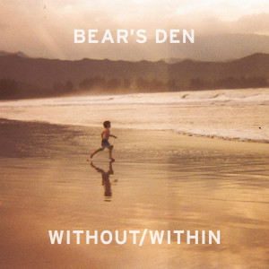 Album Without/Within from Bear's Den