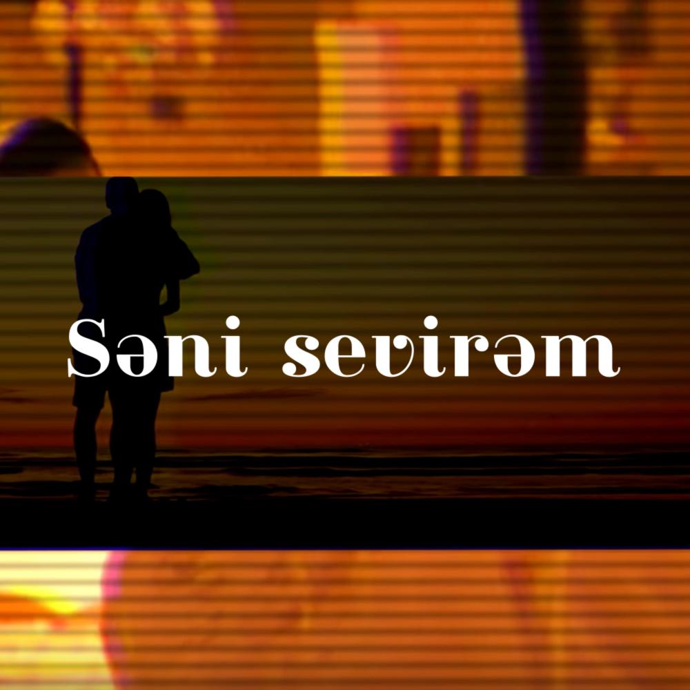 Səni Sevirəm