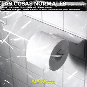 ดาวน์โหลดและฟังเพลง Las Cosas Normales พร้อมเนื้อเพลงจาก Besmaya