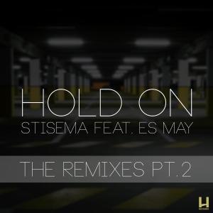 Listen to Hold On(feat. Es May) (Ill Phil Remix) song with lyrics from Stisema