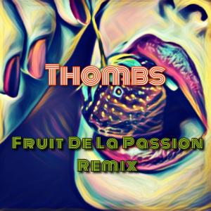 Thombs的專輯Fruit de la passion (Remix)