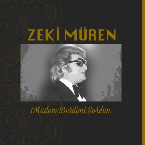 收聽Zeki Müren的Madem Derdimi Sordun歌詞歌曲