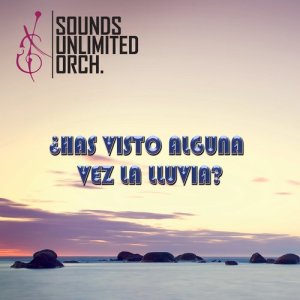ดาวน์โหลดและฟังเพลง ¿Has Visto Alguna Vez la Lluvia? พร้อมเนื้อเพลงจาก Sounds Unlimited Orchestra